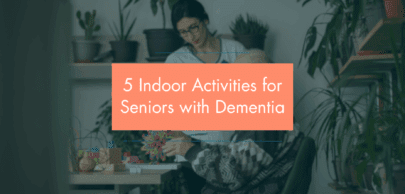 Featured blog image with the text stating "5 Indoor Activities for Seniors with Dementia".